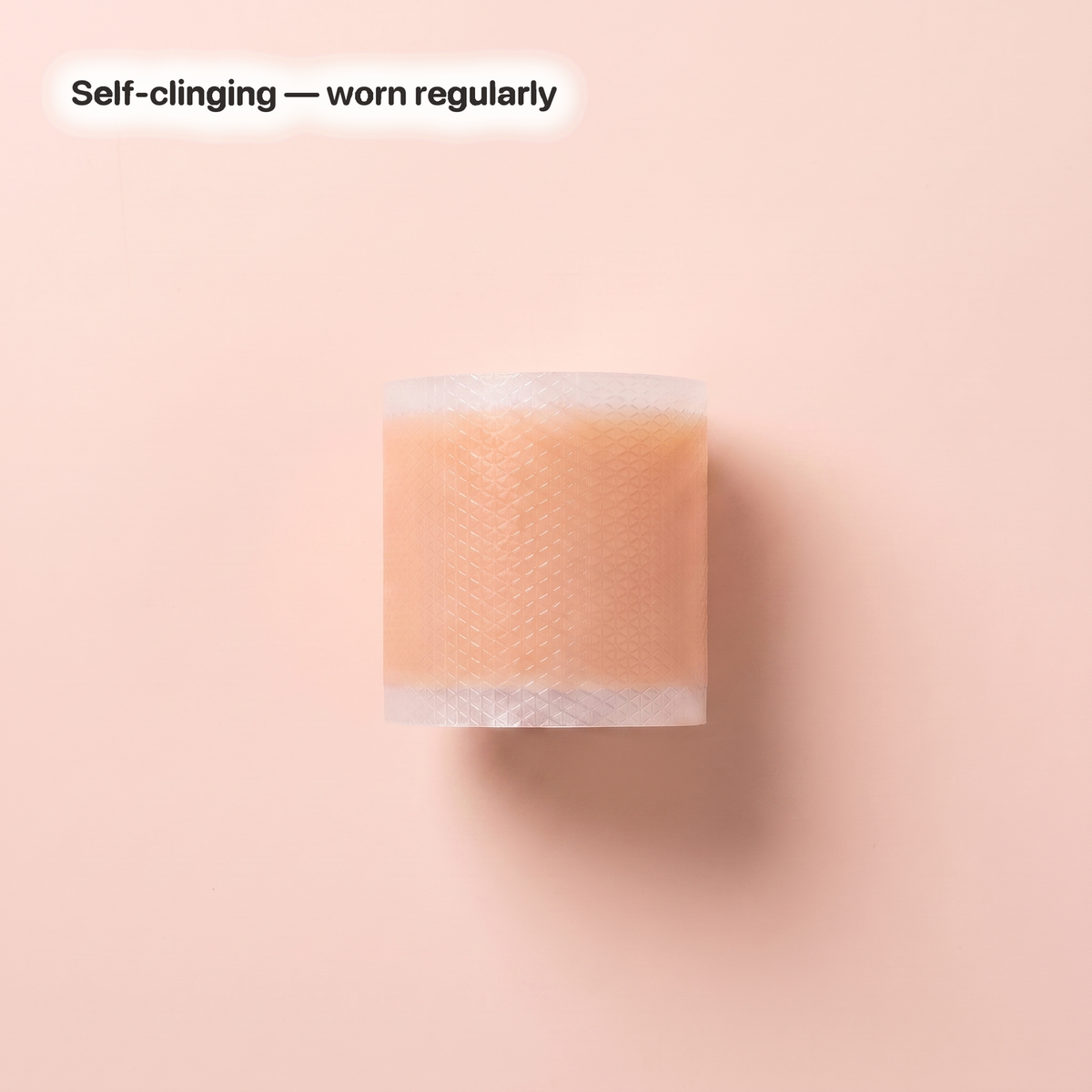 Self-clinging, worn regularly